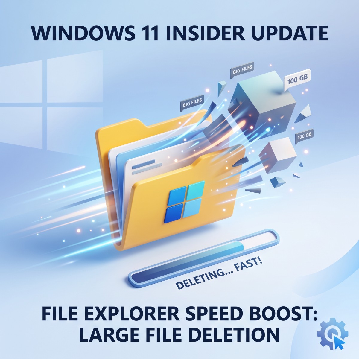 Windows 11 Insider 重要更新：檔案總管大檔案刪除獲得加速