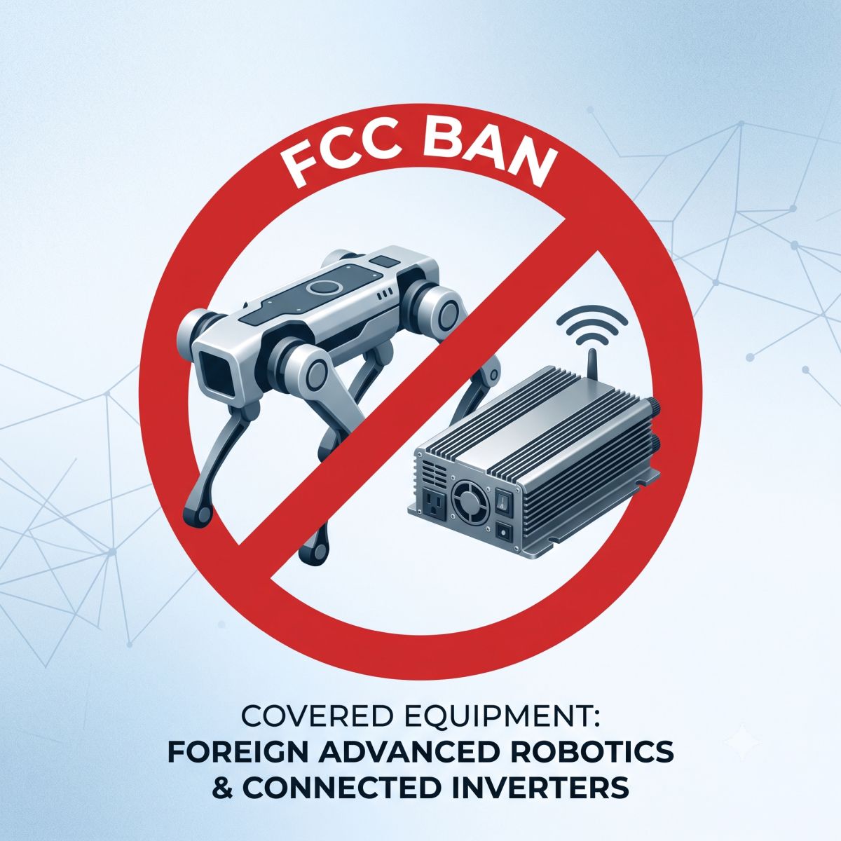FCC 擴大設備禁令海外先進機器人與電源逆變器入列
